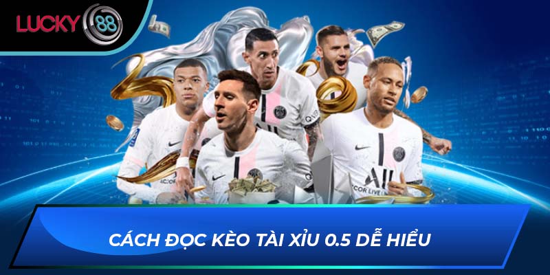 Cách đọc kèo tài xỉu 0.5 dễ hiểu