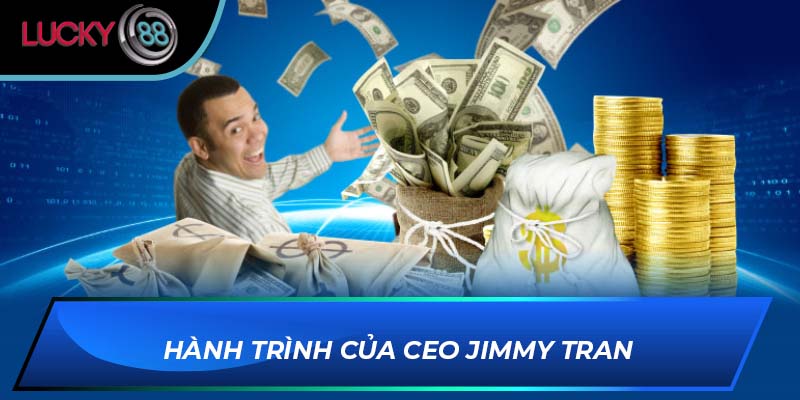 Hành trình của CEO Jimmy Tran