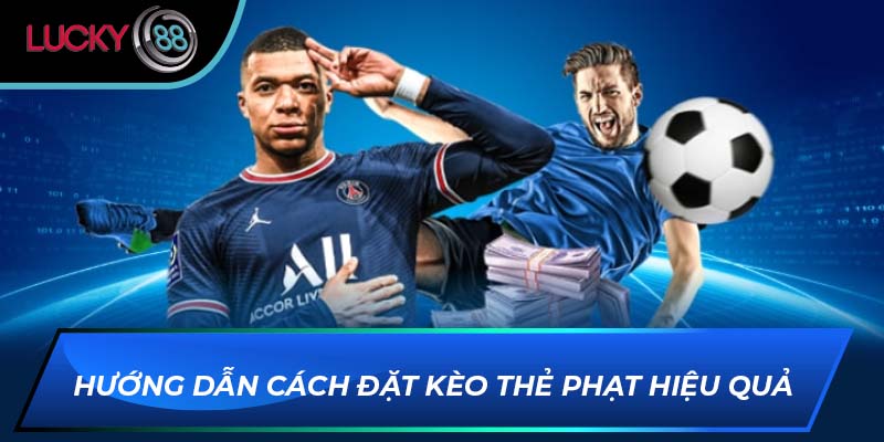 Hướng dẫn cách đặt kèo thẻ phạt hiệu quả Hướng dẫn cách đặt kèo thẻ phạt hiệu quả