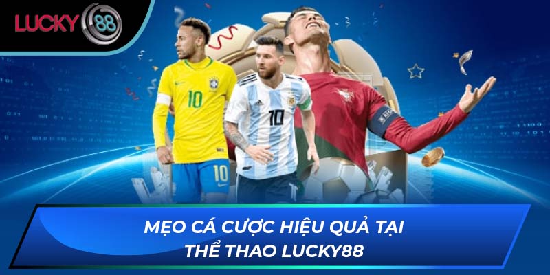 Mẹo cá cược hiệu quả tại thể thao LUCKY88