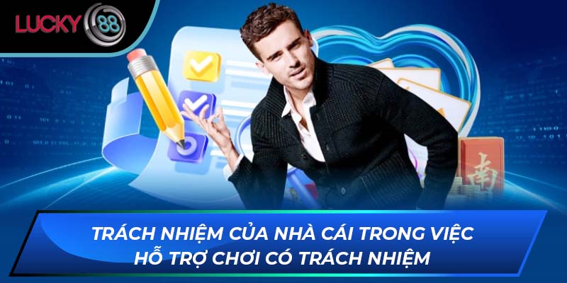 Trách nhiệm của nhà cái trong việc hỗ trợ chơi có trách nhiệm Trách nhiệm của nhà cái trong việc hỗ trợ chơi có trách nhiệm